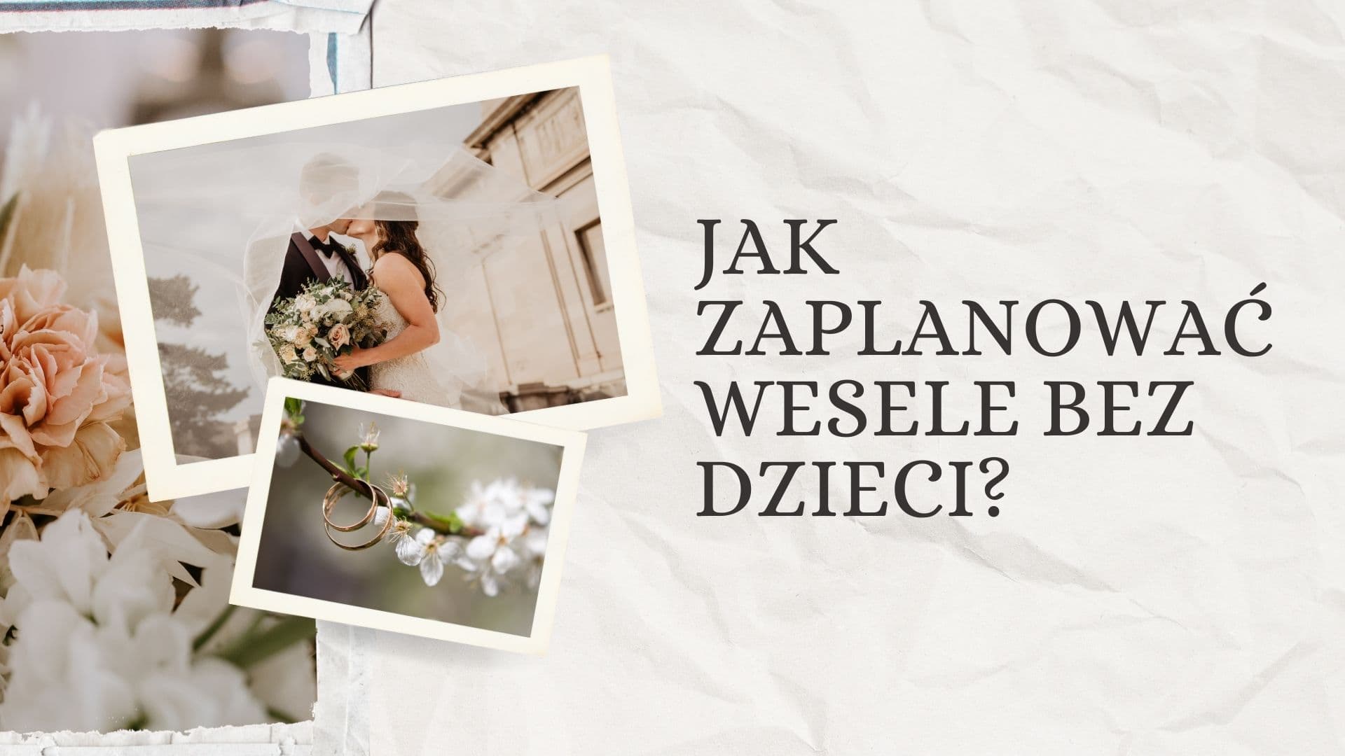 Jak zaplanować wesele bez dzieci i jak to zakomunikować gościom?