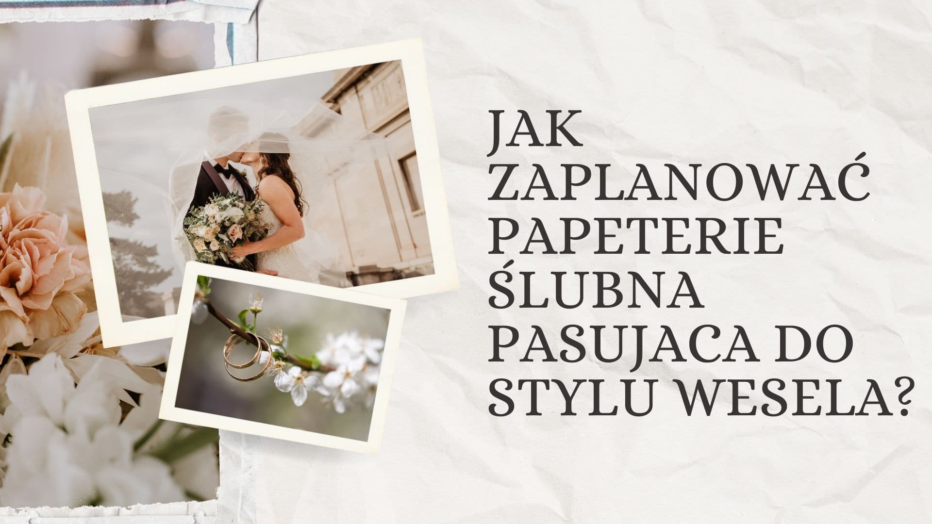 Jak zaplanować papeterię ślubną pasującą do stylu wesela?