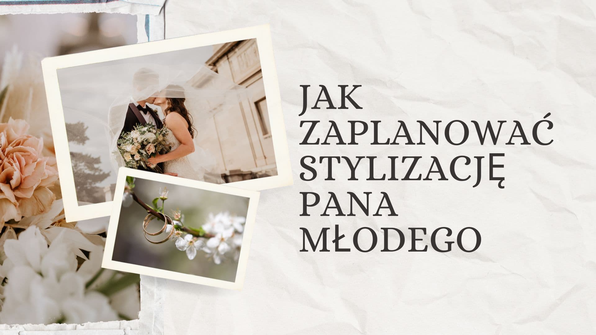 Jak zaplanować stylizację Pana Młodego bez modowych wpadek?