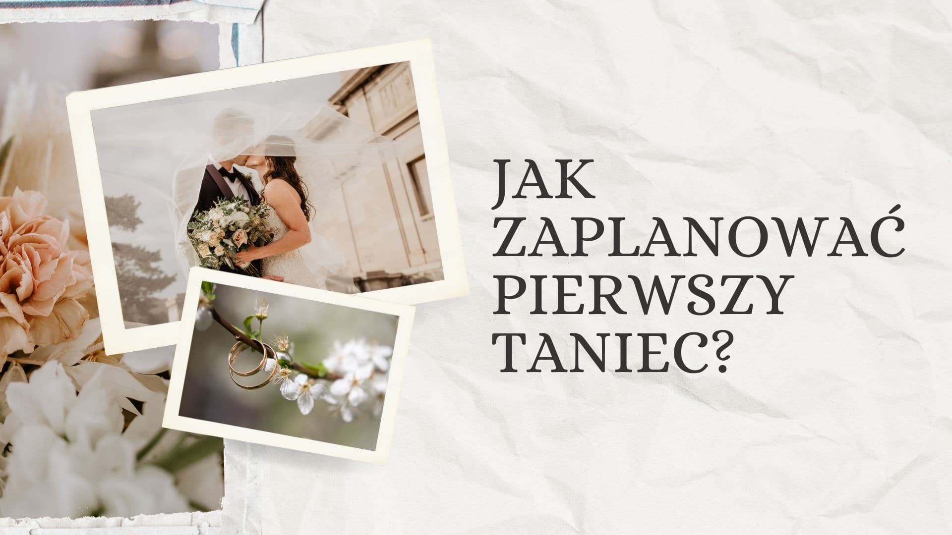 Jak zaplanować pierwszy taniec bez stresu i presji?