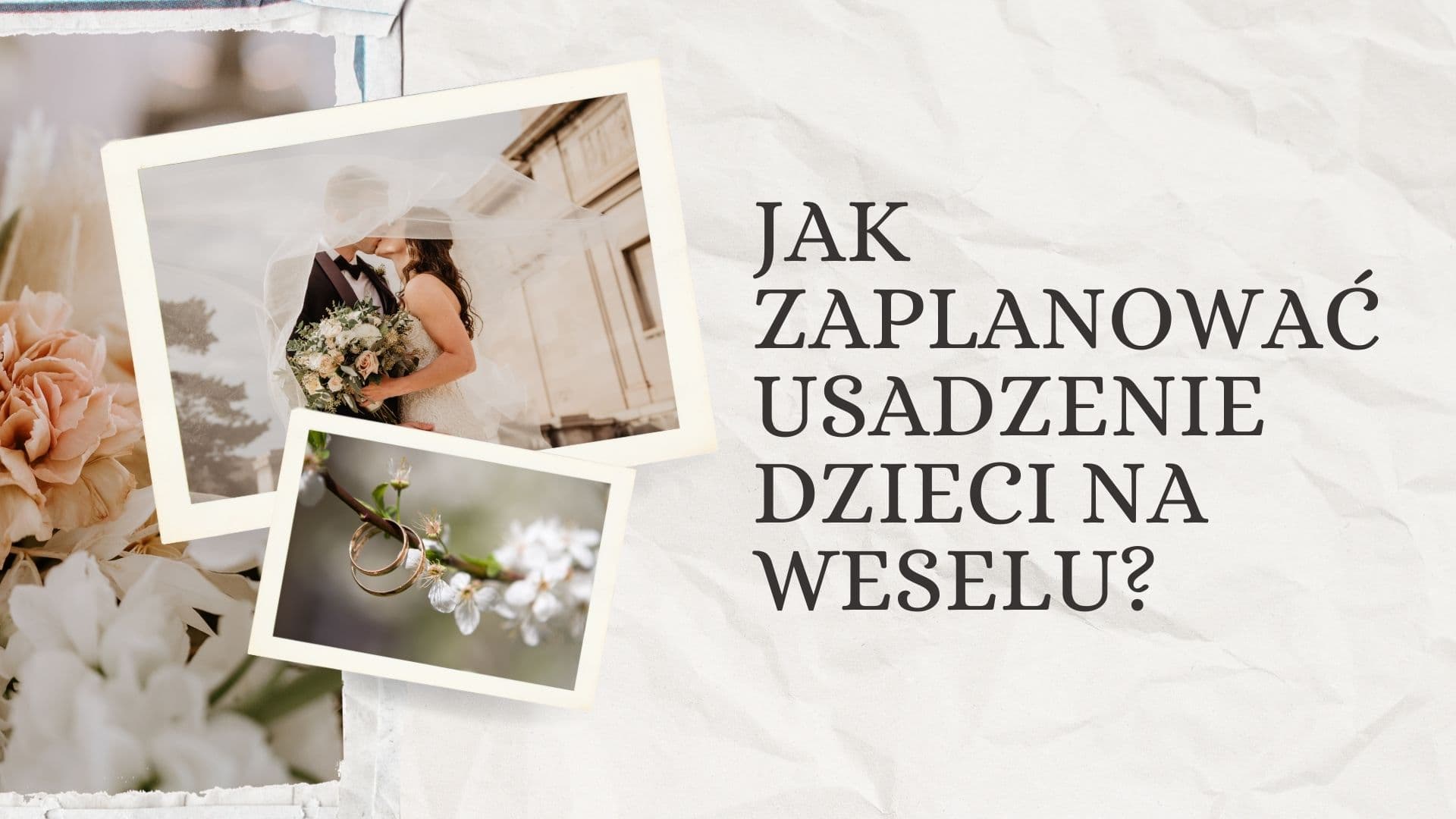 Jak zaplanować usadzenie dzieci na weselu?