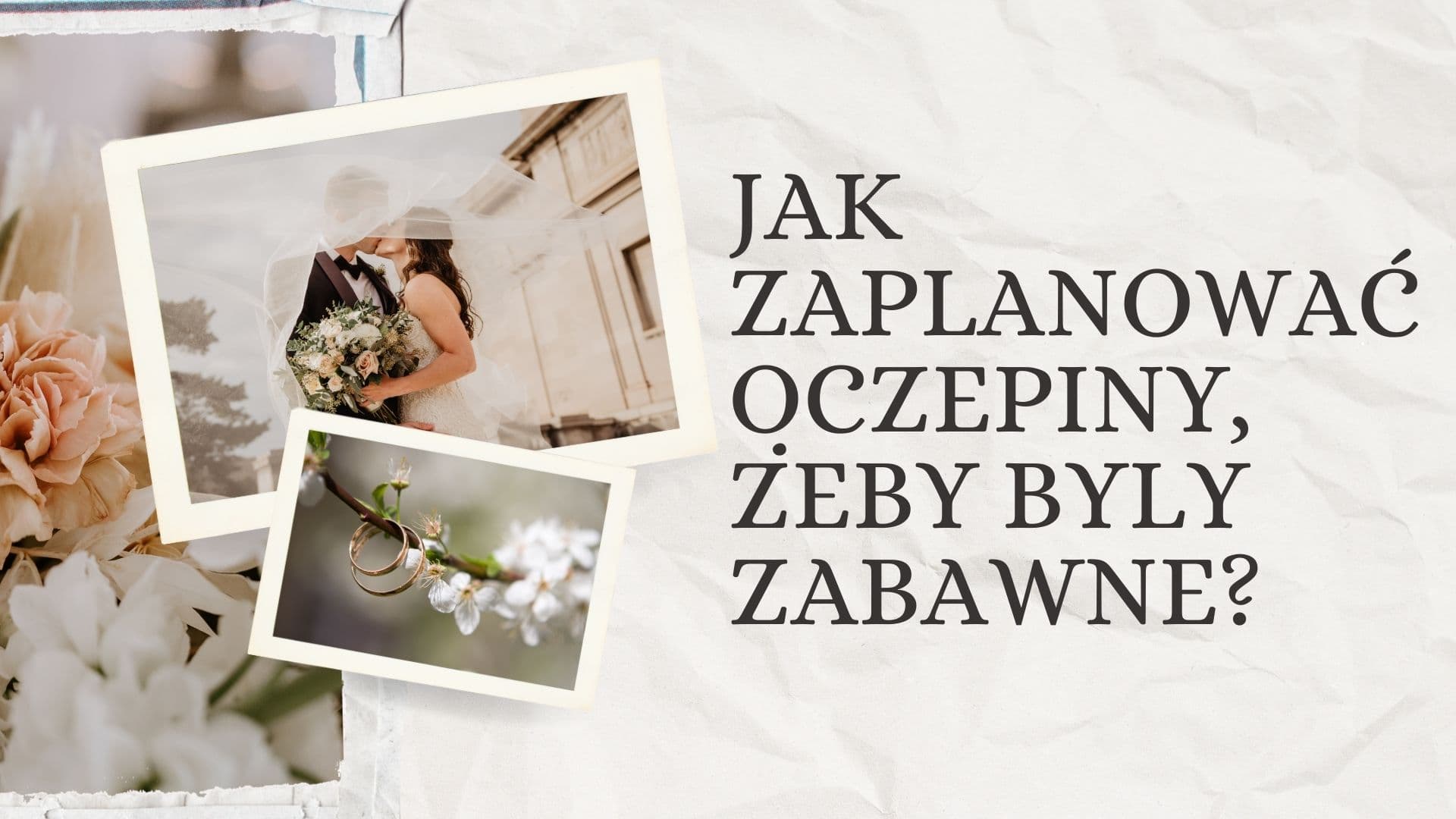 Jak zaplanować oczepiny, żeby były zabawne, a nie krępujące?